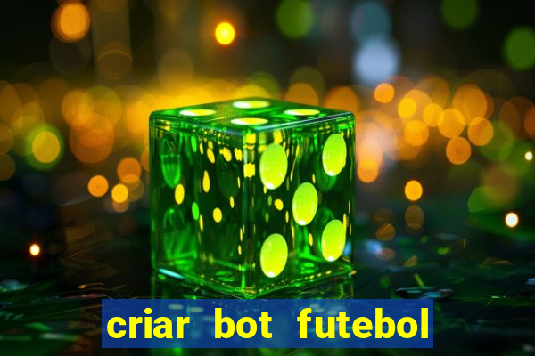 criar bot futebol virtual bet365